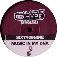 Sixty69Nine - Music In My Dna - The Hype 4