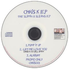 Chris K - The Slippin & Sliding EP - Ecko 
