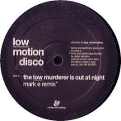 Low Motion Disco - The Low Murderer Is Out At Night - Eskimo