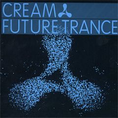 Cream Presents - Cream Future Trance - New State