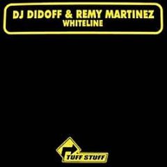 DJ Didoff & Remy Martinez - Whiteline - Tuff Stuff
