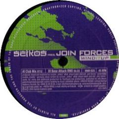 Seikos & Join Forces - Wind It Up - Mental Madness