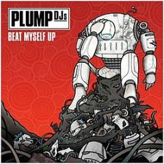 Plump Djs - Beat Myself Up - Finger Lickin