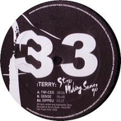 Terry - Stop Making Sense EP - Freak N' Chic