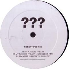 Robert Pedrini - My Name Is Freaky - Question Mark Recordings 1