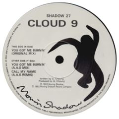 Cloud Nine - You Got Me Burnin - Moving Shadow