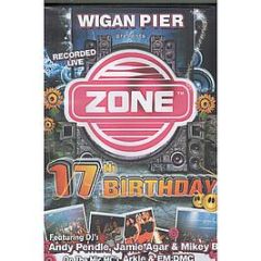 Wigan Pier Presents - Zone 17th Birthday - Wigan Pier