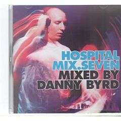 Danny Byrd - Hospital Mix. Seven - Hospital