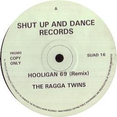 Ragga Twins - Hooligan 69 (Remix) - Shut Up & Dance