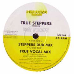 True Steppers - The Finest - Inspiration