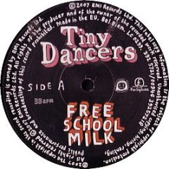 Tiny Dancers - Free School Milk - Parlophone