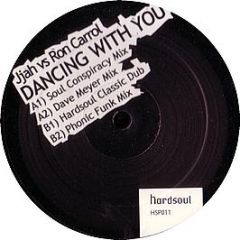 Jjah Vs Ron Carrol - Dancing With You - Hardsoul Pressings
