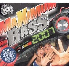 Various Artists - Maximum Bass 2007 - Ministry Of Sound