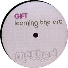 Gift - Learning The Art - Method