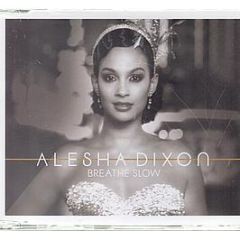 Alesha Dixon - Breathe Slow - Asylum