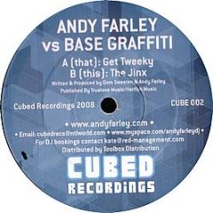 Andy Farley Vs Base Graffiti - Get Tweeky - Cubed Recordings 2