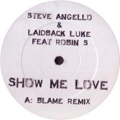 Steve Angello & Laidback Luke - Show Me Love (Blame Remix) - Data