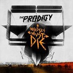 The Prodigy - Invaders Must Die - Take Me To The Hospital