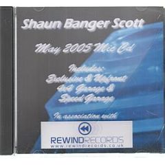 Shaun Banger Scott - May 2005 Mix Cd - Rewind Records
