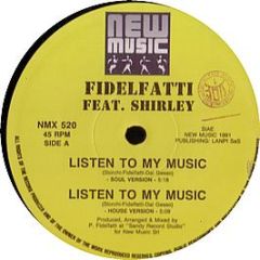 Fidelfatti Feat Shirley - Listen To My Music - New Music