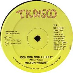 Milton Wright - Ooh Ooh Ooh I Like It - Tk Disco