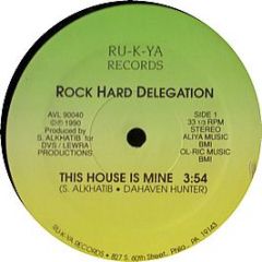 Rock Hard Delegation - This House Is Mine - Ru-K-Ya Records