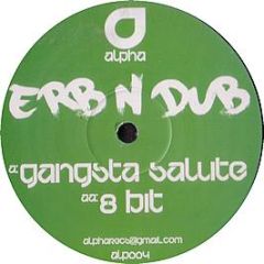 Erb N Dub - Gangsta Salute - Alpha 4
