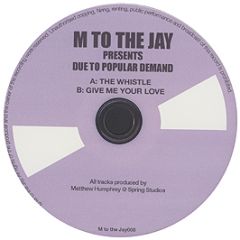 M To The Jay - The Whistle - M To The Jay