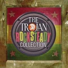 Trojan Records Presents - The Trojan Rock Steady Collection - Trojan Records