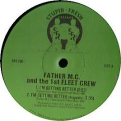 Father MC And The 1st Fleet Crew - I'm Getting Better - Stupid Fresh 