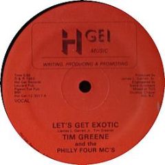 Tim Greene & The Philly Four MC's - Let's Get Exotic - Hgei