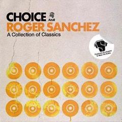 Roger Sanchez Presents - Choice (A Collection Of Classics) - Azuli