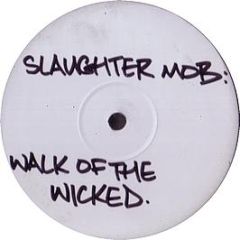 Slaughter Mob - Walk Of The Wicked - Southside Recordings