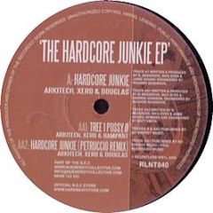 Arkitech, Xero & Douglas - The Hardcore Junkie EP - Relentless Vinyl