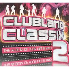 Various Artists - Clubland Classix 2 (The Album Of Your Life) - All Around The World