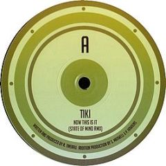 Tiki - Now This Is It (State Of Mind Remix) - State Of Mind