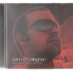 John O' Callaghan - Something To Live For - Discover