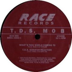 Tds Mob - What's This World Coming To - Race Records