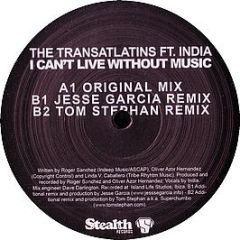 The Transatlatins Ft. India - I Can't Live Without Music - Stealth
