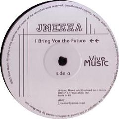 J Mekka - I Bring You The Future - Vive Music