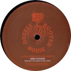 Kerri Chandler - Back To The Raw / Get It Off - Deeply Rooted House