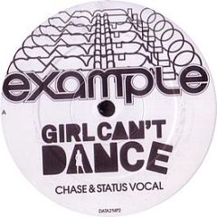 Example - Girl Cant Dance (Chase & Status Remix) - Data