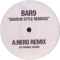 Bar9 - Shaolin Style (Nero / Rob Sparx Remixes) - Bar9 2