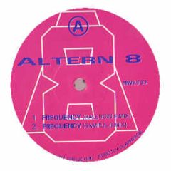 Altern 8 - Frequency / Give It To Baby - Network