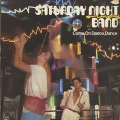 Saturday Night Band - Come On Dance, Dance - CBS