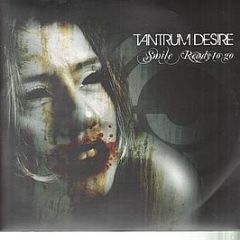 Tantrum Desire - Smile - Worldwide Audio Rec