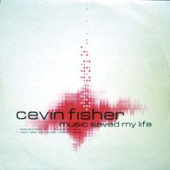 Cevin Fisher - Music Saved My Life - Smile