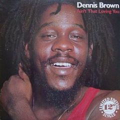 Dennis Brown - Ain't That Loving You - Laser Records
