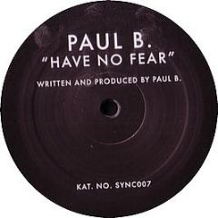 Paul B - Have No Fear - Syncopix