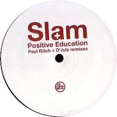 Slam - Positive Education (2009 Remixes) - Soma